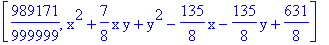 [989171/999999, x^2+7/8*x*y+y^2-135/8*x-135/8*y+631/8]